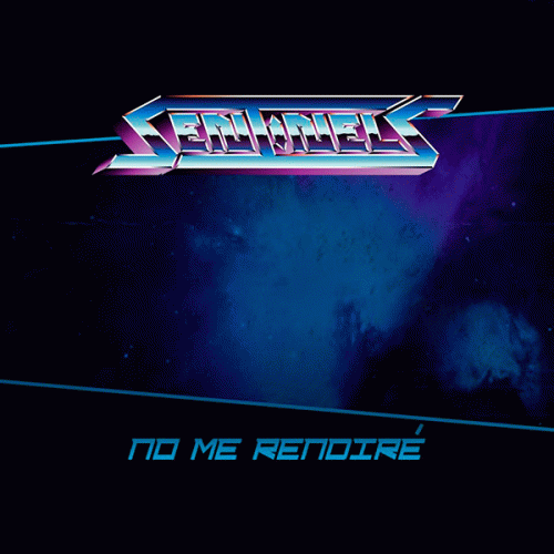 Sentinels (CHL) : No Me Rendiré